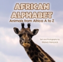 African Alphabet : Animals from Africa A to Z - Book