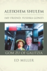 Aleikhem Shulem, Gom Zu of Galitzia : My Friend, Yushka Gonif - eBook