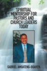 Spiritual Mentorship for Pastors and Church Leaders Today - eBook