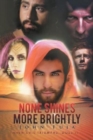"None Shines More Brightly" - Book