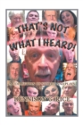 That's Not What I Heard! : A Collection of Stories and Plays - eBook