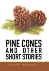 Pine Cones and Other Short Stories - Book