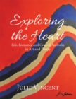 Exploring the Heart : Life, Romance and Central Australia in Art and Poetry - eBook