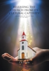 Releasing the Church from Its Cultural Captivity : A Rediscovery of the Doctrine of the Trinity - Book