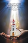 Releasing the Church from Its Cultural Captivity : A Rediscovery of the Doctrine of the Trinity - eBook