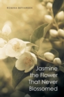 Jasmine the Flower That Never Blossomed - Book