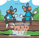 The Adventures of Fred the Fly : And His Homecoming Party - Book