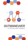 Outmaneuver : Outthink-Don't Outspend - Book