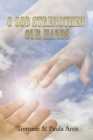 O God   Strengthen Our Hands - eBook