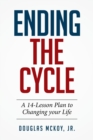 Ending the Cycle : A 14-Lesson Plan to Changing Your Life - Book
