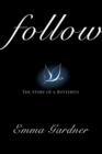 Follow : The Story of a Butterfly - eBook
