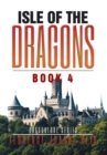 Isle of the Dragons : Book 4 - Book