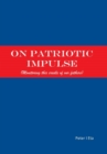 On Patriotic Impulse : (Monitoring This Cradle of Our Fathers) - Book