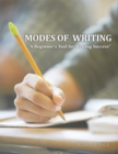 Modes of Writing : "A Beginner'S Tool for Writing Success" - eBook