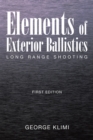 Elements of Exterior Ballistics : Long Range Shooting First Edition - eBook