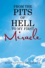 From the Pits of Hell : To my first Miracle - Book