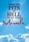 From the Pits of Hell : To my first Miracle - Book