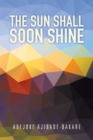 The Sun Shall Soon Shine - eBook