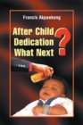 After Child Dedication What Next? - eBook
