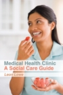 Medical Health Clinic a Social Care Guide - Book