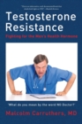 Testosterone Resistance : Fighting for the Men's Health Hormone - Book