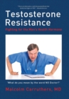 Testosterone Resistance : Fighting for the Men's Health Hormone - Book