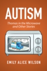 Autism : Thomas in the Microwave and Other Stories - eBook