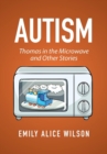 Autism : Thomas in the Microwave and Other Stories - Book