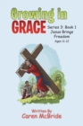 Growing in Grace : Series 3: Book 1 Jesus Brings Freedom - Book