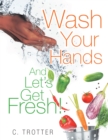 Wash Your Hands and Let'S Get Fresh! - eBook