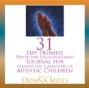 31 Day Promise Prayer and Encouragement Journal for Parents and Caregivers of Autistic Children - eBook