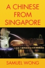 A Chinese from Singapore - eBook