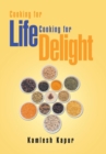 Cooking for Life Cooking for Delight : Cooking for Delight - Book