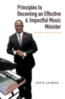 Principles to Becoming an Effective and Impactful Music Minister - Book