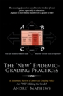 The "New" Epidemic- Grading Practices : A Systematic Review of America'S Grading Policy - eBook