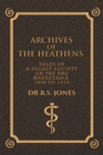 Archives of the Heathens Vol. I : Tales of a Secret Society on the Rms Mauretania 1908 to 1914 - eBook