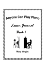 Anyone Can Play Piano : Lesson Journal Book One - Book