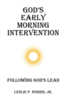 God's Early Morning Intervention : Following God's Lead - eBook