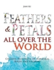 Feathers and Petals All Over the World : Chinese Paintings of National Birds and Flowers - Book