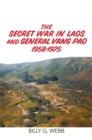 The Secret War in Laos and General Vang Pao 1958-1975 - eBook