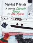 Making Friends : A Story of Captain Jimmy and Ms. Modo - eBook