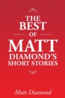 The Best of Matt Diamond's Short Stories - Book