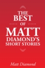 The Best of Matt Diamond's Short Stories - eBook