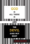 God Is All There Is and the Devil Does Not Exist - Book