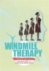 Windmill Therapy : Your Guide to Better Health - Book