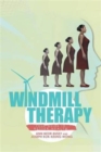 Windmill Therapy : Your Guide to Better Health - Book