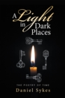A Light in Dark Places : The Poetry of Time - eBook