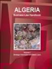 Algeria Business Law Handbook Volume 1 Strategic Information and Basic Laws - Book