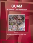 Guam Business Law Handbook Volume 1 Strategic Information and Basic Laws - Book