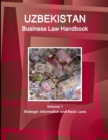 Uzbekistan Business Law Handbook Volume 1 Strategic Information and Basic Laws - Book